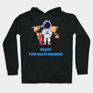 Ready for Skate Mission! Skate Hoodie